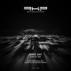 Anix Jay - Crazy (Juan Ibañez Remix) [Ruben Karapetyan Presents]