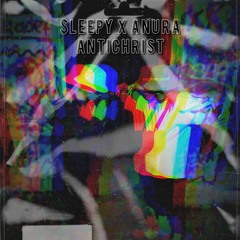 $leepy x Anura - Antichrist