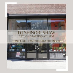 DJ Shinobi Shaw @ Rise Radio 3/11/23