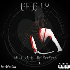 Why Couldnt I Be Perfect Feat Ghosty (Prod.ByAxisKode)