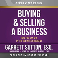 VIEW [EPUB KINDLE PDF EBOOK] Buying and Selling a Business: How You Can Win in the Business Quadrant