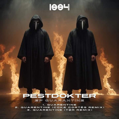 PESTDOKTER- QUARANTINE (TØR REMIX)