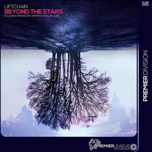 LiftChain - Beyond The Stars (Extended Club Mix) [Premier League Recordings]