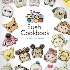 [Access] PDF EBOOK EPUB KINDLE Disney Tsum Tsum Sushi Cookbook by  Emi Tsuneoka 💗