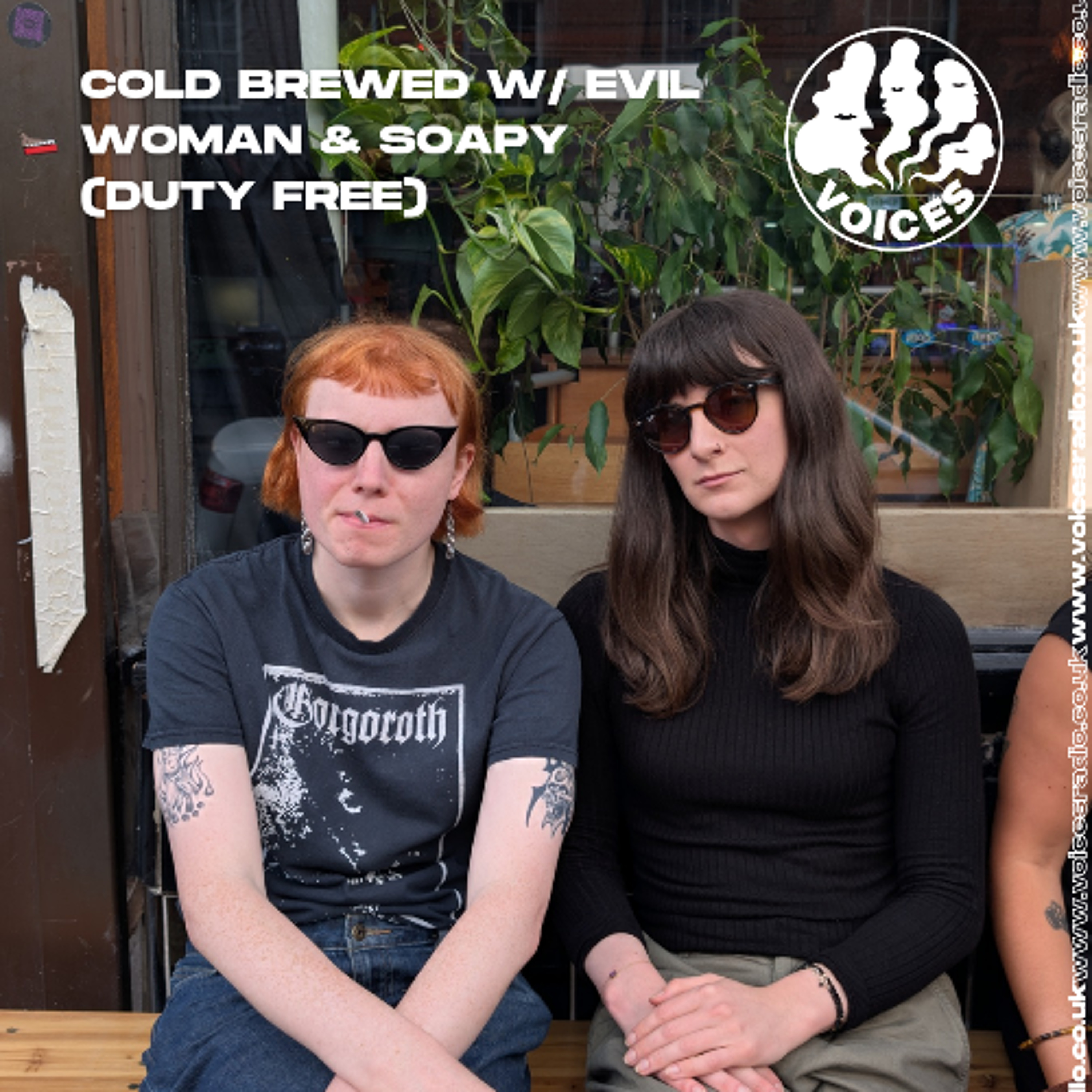 Cold Brewed w/ Evil Woman & Soapy [Duty Free] - 10/06/26 - Voices Radio episode artwork