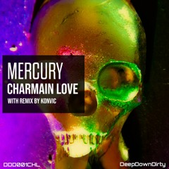 Mercury - Charmain Love - DeepDowDirty