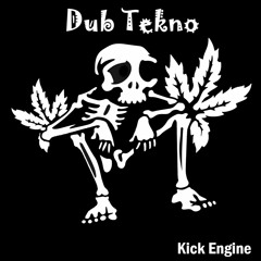 Kick Engine --- Dub Tekno