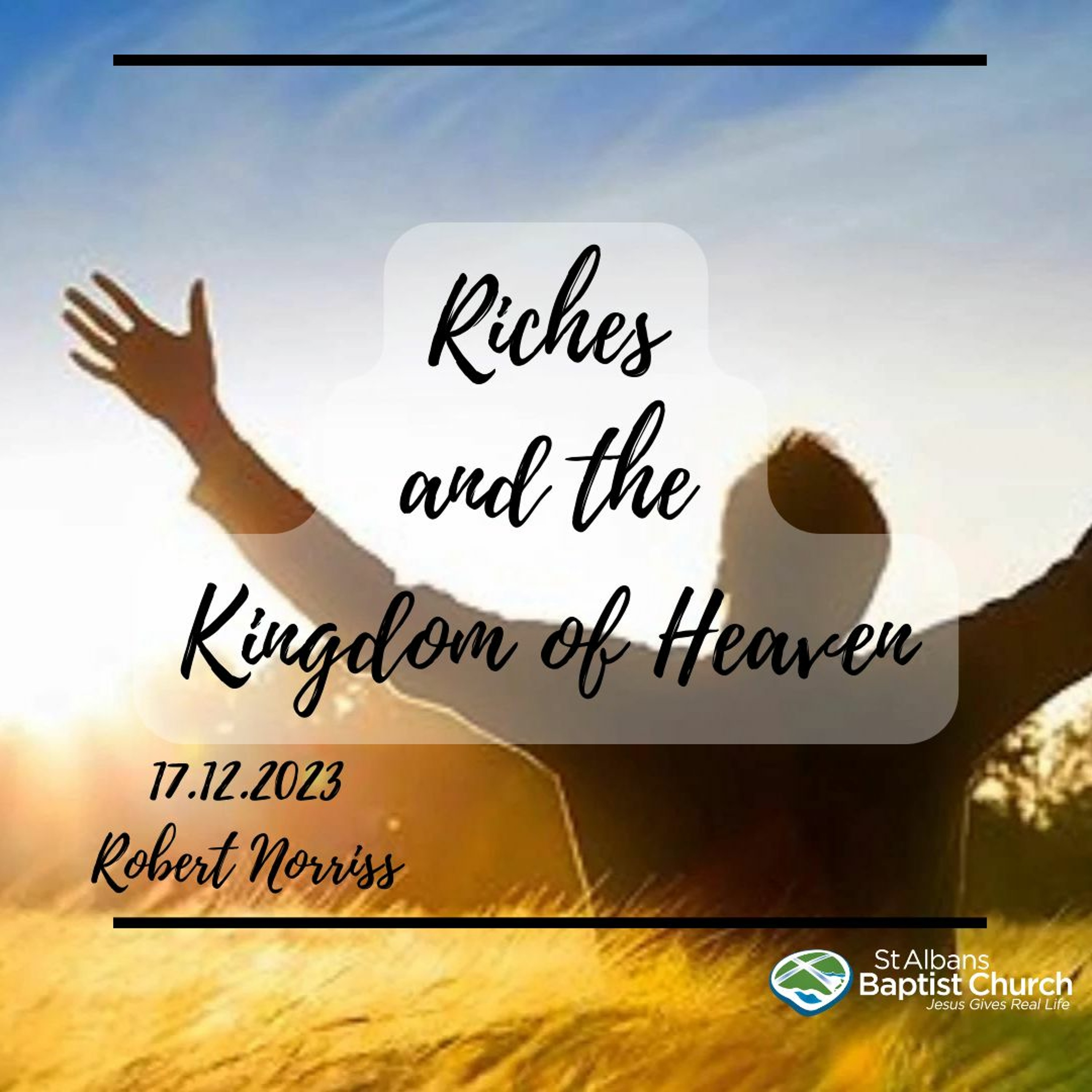 17.12.2023 - Riches and the Kingdom of Heaven - Robert Norriss episode artwork