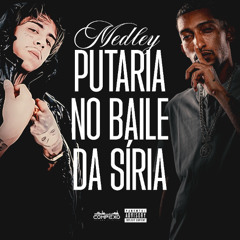 OIK - MEDLEY PUTARIA NO BAILE DA SIRÍA [ PROD. GB DO SALGUEIRO ]