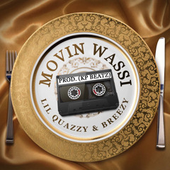 Movin’ wassi (feat. Lil Quazzy)