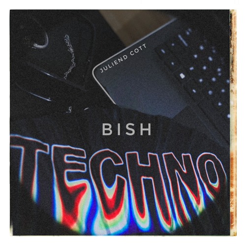 JULIEND COTT - Techno Bish (FREE DL)
