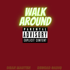Dean Marten - Walk Around feat. RESHADRADIO