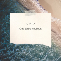Ces jours heureux