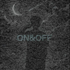 ON AND OFF ( Prod. Tiresss )