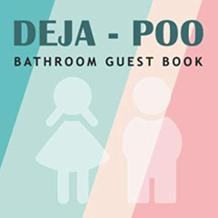 [DOWNLOAD] EPUB 📌 Deja - Poo Bathroom Guest Book: I Pooped Funny House Warming Gift