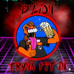 D'LION - Tryna Fit In