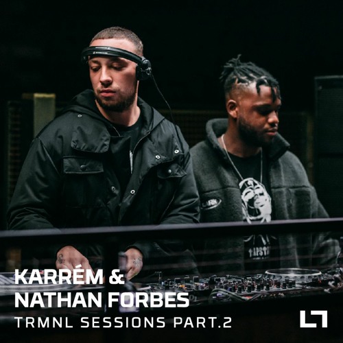TRMNL Sessions Part. 1: Karrém & Nathan Forbes