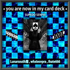 ♤YOU ARE NOW IN MY CARD DECK♤ [BEATTAPE]