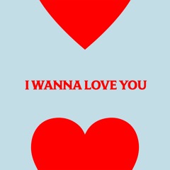 I Wanna Love You (Kevin McKay Remix)