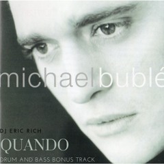 Michael Buble' - Quando (Drum & Bass Bonus Track)