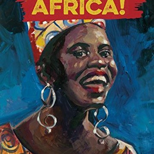 READ EBOOK EPUB KINDLE PDF Mama Africa!: How Miriam Makeba Spread Hope with Her Song