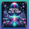 Download Video: MENTAL ACID TRIP (TEST)