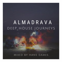 Deep House Journeys - Almadrava (Deep House 2022 mixed by Hans Dames)