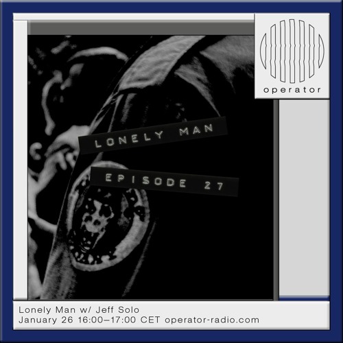 Operator - Lonely Man [27] - 26th January 2024