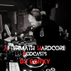 Aftermath Hardcore Podcast 006 - DJ Corky