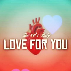 Love For You