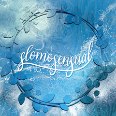 Slomosensual 62 by Masternark II