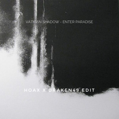 Vatican Shadow - Enter Paradise (HOAX x draken49 Edit)