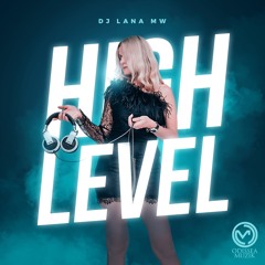 HIGH LEVEL DJ LANA MW