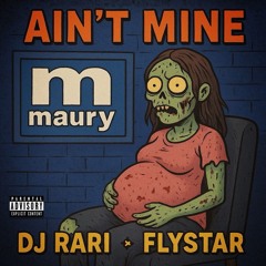 DJ RARI X FLYSTAR - AIN'T MINE (SHOWBOY RICKEY MIXX).mp3