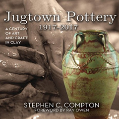 FREE PDF 💏 Jugtown Pottery 1917-2017: A Century of Art & Craft in Clay by  Stephen C