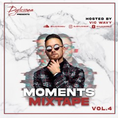 Moments Mixtape Vol. 4(Hosted By Vic Wavy)(2021)