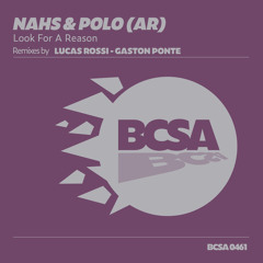 NAHS, Polo (AR) - Look for a Reason (Gaston Ponte Remix) [Balkan Connection South America]