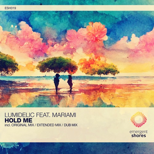 Lumidelic Feat. Mariami - Hold Me (Dub Mix) [ESH319]