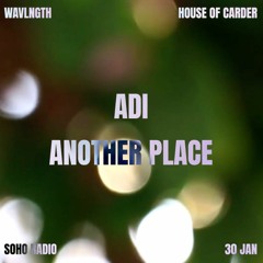House of Carder x Wavlngth with Adi & Another Place (Jan 2024)