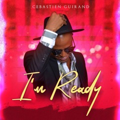 Cebastien Guirand - I'm Ready!
