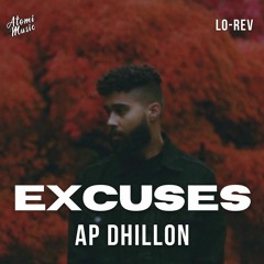 Excuses(Lofi Reverb) AP Dhillon