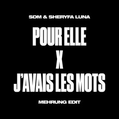 SDM & SHERYFA LUNA - POUR ELLE X IL AVAIT LES MOTS - MEHRUNG EDIT (FILTER COPYRIGHT) FREE DOWNLOAD