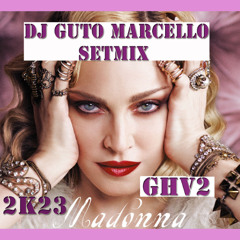 MADONNA GHV02 - DJ GUTO MARCELLO SETMIX (2K23)
