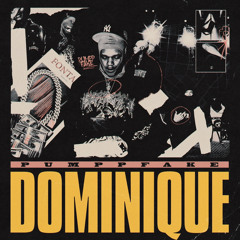 Pumppfake - DOMINIQUE ( prod. Princedavinci x Mojo )