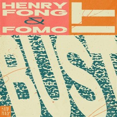 Henry Fong & FOMO - Bust It