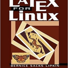 [VIEW] EPUB 💌 LaTeX for Linux: A Vade Mecum by Bernice S. Lipkin [EBOOK EPUB KINDLE