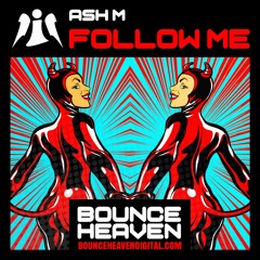 Ash M - Follow Me - BounceHeaven.co.uk