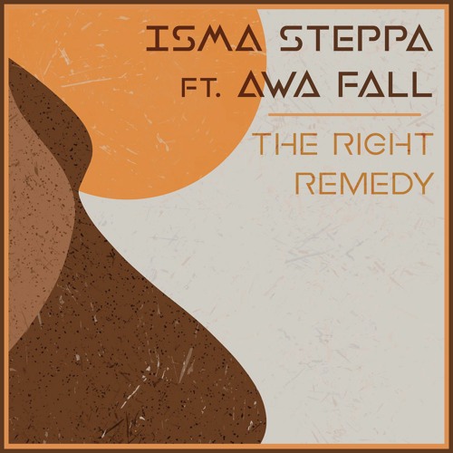 The Right Remedy Ft. Awa Fall