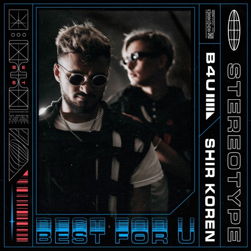 Stream Best For U Feat Shir Koren By Stereotype Listen Online For Free On Soundcloud