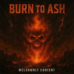 BURN TO ASH